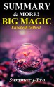 Summary of Big Magic: Book By Elizabeth Gilbert -- A Full Summary & More! -- Creative Living Beyond Fear (Big Magic: A Full Summary -- Creative Living ... Book, Audiobook, Paperback, Summary, Audio) - Summary-Pro, Big Magic