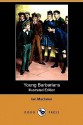 Young Barbarians (Illustrated Edition) (Dodo Press) - Ian Maclaren