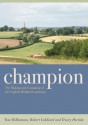 Champion: The Making and Unmaking of the English Midland Landscape - Tom Williamson, Robert Liddiard, Tracey Partida