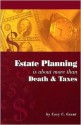 Estate Planning Is About More Than Death and Taxes - Cory C. Grant