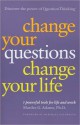 Change Your Questions, Change Your Life: 7 Powerful Tools for Life and Work - Marilee G. Adams, Marshall Goldsmith