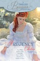 All Regency Collection (A Timeless Romance Anthology Book 10) - Anna Elliott, Annette Lyon, Josi S. Kilpack, Sarah Morgan, Carla Kelly, Heather Graham