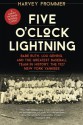 Five O'Clock Lightning: Babe Ruth, Lou Gehrig, and the Greatest Baseball Team in History, the 1927 New York Yankees - Harvey Frommer