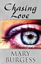 Chasing Love - Mary Burgess