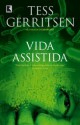 Vida Assistida - Tess Gerritsen