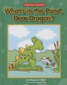 What's in the Pond, Dear Dragon? - Margaret Hillert, David Schimmell