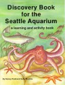 Discovery Book for the Seattle Aquarium: A Learning and Activity Book - Nancy Field, Sally Machlis