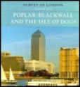 Poplar, Blackwall and the Isle of Dogs: Survey of London Volume XLIII - Stephen Porter