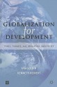 Globalization for Development: Trade, Finance, Aid, Migration, and Policy - Ian Golden, Kenneth Reinert