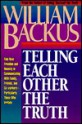 Telling Each Other the Truth - William Backus