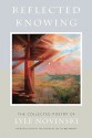 Reflected Knowing: The Collected Poetry of Lyle Novinski - Kurt Falk, Glenn Arbery