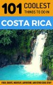 Costa Rica: Costa Rica Travel Guide: 101 Coolest Things to Do in Costa Rica (Costa Rica Itineraries, Backpacking Costa Rica, Budget Travel Costa Rica, Costa Rica Beaches,) - 101 Coolest Things, Costa Rica