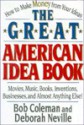 The Great American Idea Book: How to Make Money from Your Ideas for Movies, Music, Books, ........... - Bob Coleman