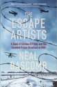 The Escape Artists: A Band of Daredevil Pilots and the Greatest Prison Breakout of WWI - Neal Bascomb