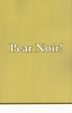 Pear Noir! - Daniel Casebeer, Lily Hoang, Rich Ives, Jimmy Chen, Russell Edson, Kendra Grant Malone, Chris Smith, David Fishkind, Curtis Smith, Ben Greenman, Dan Moreau, Audri Sousa, John Dermot Woods, Eric Beeny, Mickey Hess, Barry Yourgrau, Andrew Borgstrom, Christopher Higgs, Chris 