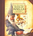 The Wizard's Book of Spells - Beatrice Phillpotts, Robert Ingpen