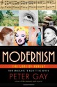 Modernism: The Lure of Heresy from Baudelaire to Beckett and Beyond - Peter Gay