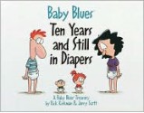 Baby Blues: Ten Years and Still in Diapers: A Baby Blues Treasury - Jerry Scott, Jerry Scott