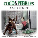 Coco and Pebbles: Bath Night - Jeremy Wenning, Casey Barrett