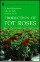 Production of Pot Roses - H. Brent Pemberton, John W. Kelly, Jacques Ferare