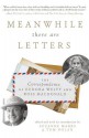 Meanwhile There Are Letters: The Correspondence of Eudora Welty and Ross Macdonald - Suzanne Marrs, Tom Nolan