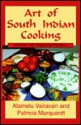 Art of South Indian Cooking - Alamelu Vairavan, Patricia Marquardt