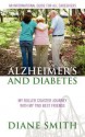 Alzheimer's and Diabetes: My Roller Coaster Journey with My Two Best Friends - Diane Smith