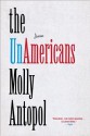 The Unamericans: Stories - Molly Antopol