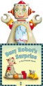 Busy Robot's Surprise: A Pull-Puppet Book - Betty Schwartz, Susanna Ronchi