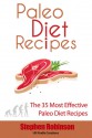 Paleo Diet Recipes: The 35 Most Effective Paleo Diet Recipes - Stephen Robinson