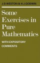 Some Exercises in Pure Mathematics with Expository Comments - J. D. Weston