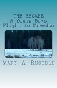 The Escape: The Story Of A Young Boys Flight To Freedom. - Mary Russell