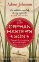 The Orphan Master's Son - Adam Johnson