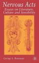 Nervous Acts: Essays on Literature and Sensibility - G.S. Rousseau, George S. Rousseau