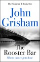 The Rooster Bar - John Grisham