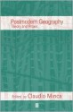 Postmodern Geography: State, Market, and Society in Modern Capitalism - Claudio Minca