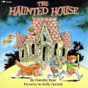 The Haunted House - Dorothy Rose, Kelly Oechsli