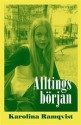 Alltings början - Karolina Ramqvist