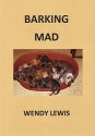 BARKING MAD - Wendy Lewis