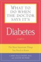 What to Do When the Doctor Says It's Diabetes: The Most Important Things You Need to Know About Blood Sugar, Diet, and Exercise for Type I and Type II Diabetes - Melvin Stjernholm, Melvin Stjernholm, Alexis Munier