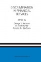 Discrimination in Financial Services: A Special Issue of the Journal of Financial Services Research - George J. Benston, William Curt Hunter, George G. Kaufman