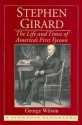 Stephen Girard: America's First Tycoon - George Wilson