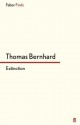 Extinction. Thomas Bernhard - Thomas Bernhard