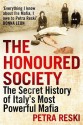 The Honoured Society: My Journey to the Heart of the Mafia - Petra Reski, Shaun Whiteside