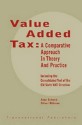 Value Added Tax: A Comparative Approach in Theory and Practice - Alan Schenk, Oliver Oldman