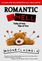 Romantic as Hell: (A Guide for the Romantically Challenged) (COMEDY, HUMOR, RELATIONSHIP ADVICE) - Rodney Lacroix, Noreen Conway, Ross Cavins