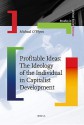 Profitable Ideas: The Ideology of the Individual in Capitalist Development - Michael O'Flynn