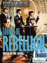 Sounds of Rebellion: Music in the 1960s - Jeff Wallenfeldt