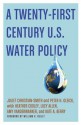 A Twenty-First Century U.S. Water Policy - Peter H. Gleick, Juliet Christian-Smith, Heather Cooley