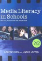 Media Literacy in Schools: Practice, Production and Progression [With DVD] - Andrew Burn, James Durran